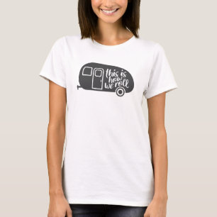 T-shirt C'Est Comme Ça Que Nous Roulons Caravan Camping Dr
