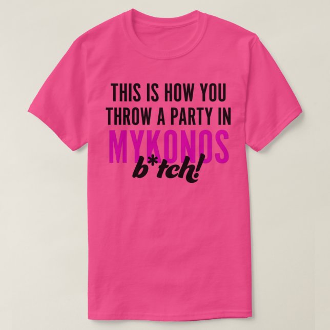 T-shirt C'est comme ça que vous faites une fête à Mykonos (Design devant)