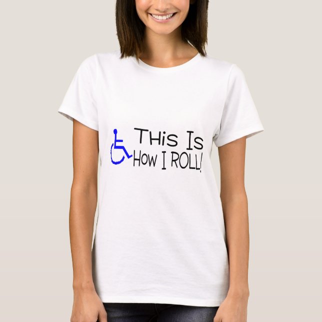 T-shirt C'est comment je roule le fauteuil roulant (Devant)