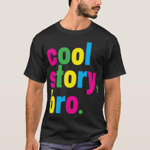 T-shirt c'est cool, mon frère.