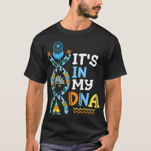 T-shirt C'Est Dans Mon Adn Les Autochtones D'Amérique Lati