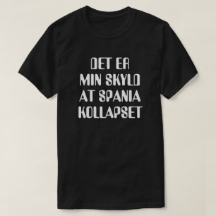 T-shirt C'est de ma faute si l'Espagne s'est effondrée en 