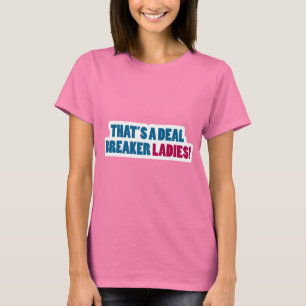 T-shirt C'est des dames d'un briseur d'affaire !