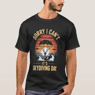T-shirt C'est drôle, c'est le jour du parachutisme C'est d