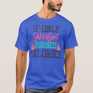 T-shirt C'est drôle pour les femmes si seulement le sarcas