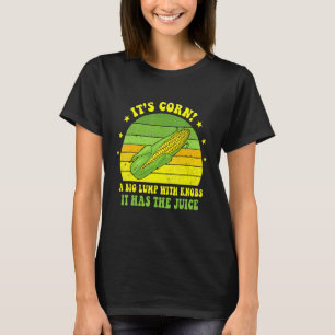 T-shirt C'est du maïs il a le jus de maïs mème blague