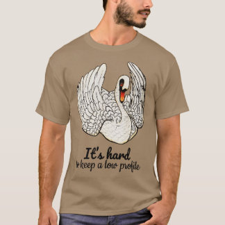 T-shirt C'est dur de garder un profil bas Citation