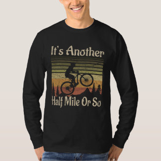 T-shirt C'est encore un demi kilomètre ou presque Vététi