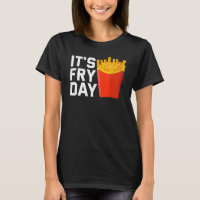 C'est Fry Day French Fries Foodie French Fries