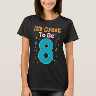 T-shirt C'est génial d'avoir huit ans et huit ans