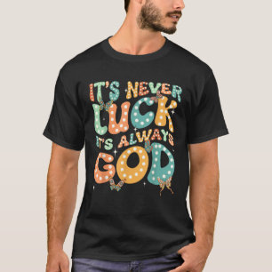 T-shirt C'est jamais la chance C'est toujours Dieu Papillo