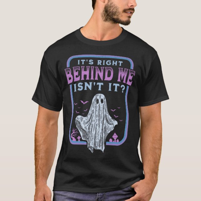 T-shirt C'Est Juste Derrière Moi N'Est-Ce Pas Paranormal F (Devant)