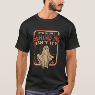 T-shirt C'est juste derrière moi N'est-ce pas Paranormal F