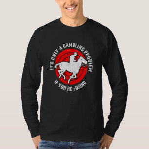 T-shirt C'est juste un problème de jeu si vous perdez