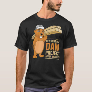 T-shirt C'est juste un projet de barrage après un autre pr
