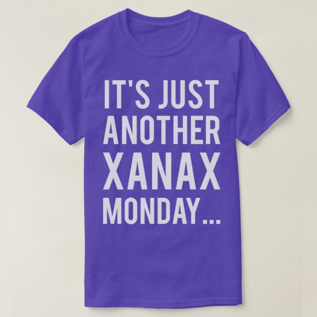 T-shirt C'est juste une autre infirmière de xanax lundi ci (Design devant)