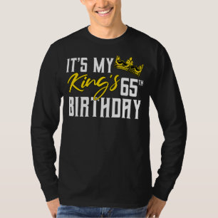 T-shirt C'est la 65ème fête d'Anniversaire de My King