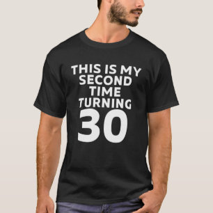 T-shirt C'Est La Deuxième Fois Que J'Ai Tourné 30 Funny 60