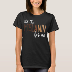 T-shirt C'est la Melanin pour moi Black Melanated Women Hi