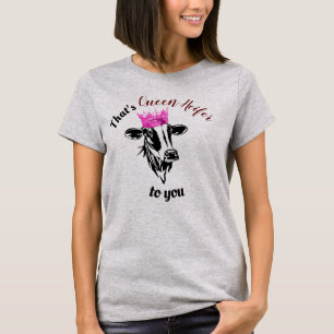 T-shirt C'est la reine Heifer pour vous Drôle Diva Vache f