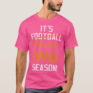 T-shirt C'Est La Saison De Marching Band Pas Le Football P