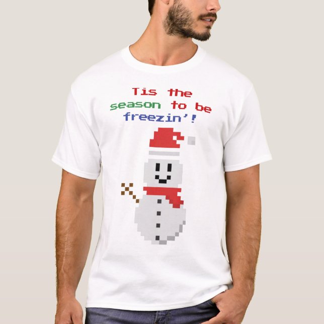 T-shirt C'est la saison pour être Freezin" ! (Devant)