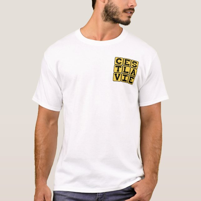 T-shirt C'est La Vie, C'est La Vie (Devant)