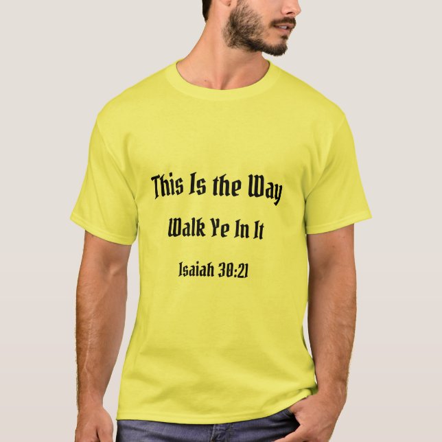 T-shirt C'Est La Voie, Marchez-Vous, Isaïe 30:21 (Devant)