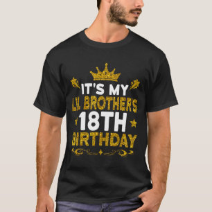 T-shirt C'est l'anniversaire de mon petit frère 18 ans Joy