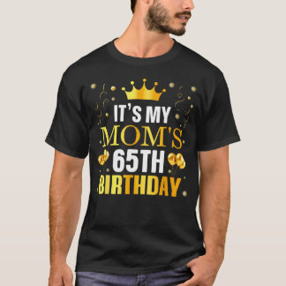 T-shirt C'est l'anniversaire des 65 ans de ma maman Joyeux