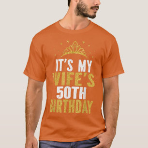 T-shirt C'est le 50ème anniversaire de My Wife, 50 ans