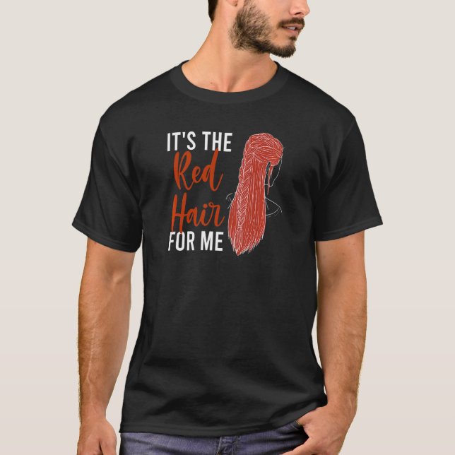 T-shirt C'est le Cheveux Rouge pour moi Redhead Ginger Red (Devant)