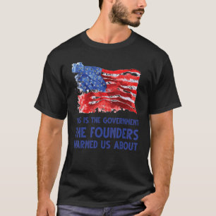 T-shirt C'Est Le Gouvernement Dont Les Fondateurs Nous Ont