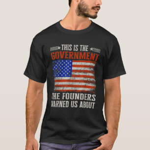 T-shirt C'est le gouvernement que nos fondateurs nous ont 