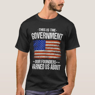 T-shirt C'est le gouvernement que nos fondateurs nous ont 