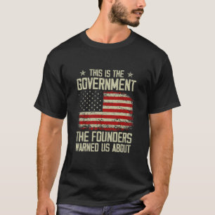 T-shirt C'est le gouvernement que nos fondateurs nous ont 