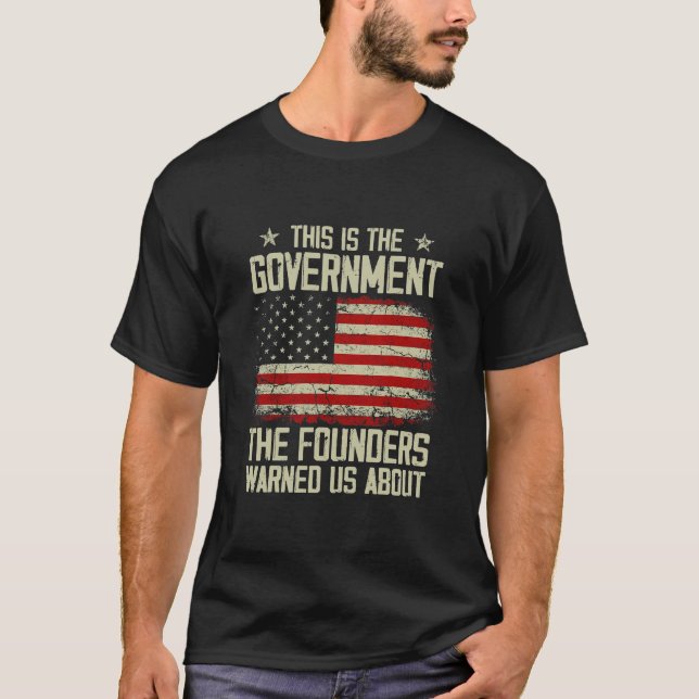 T-shirt C'est le gouvernement que nos fondateurs nous ont  (Devant)