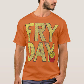 T-shirt C'est le jour de la friture - Français Fry Fast Fo