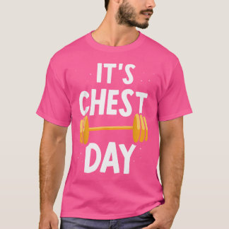 T-shirt C'Est Le Jour De La Poitrine Entraînement Gymnase