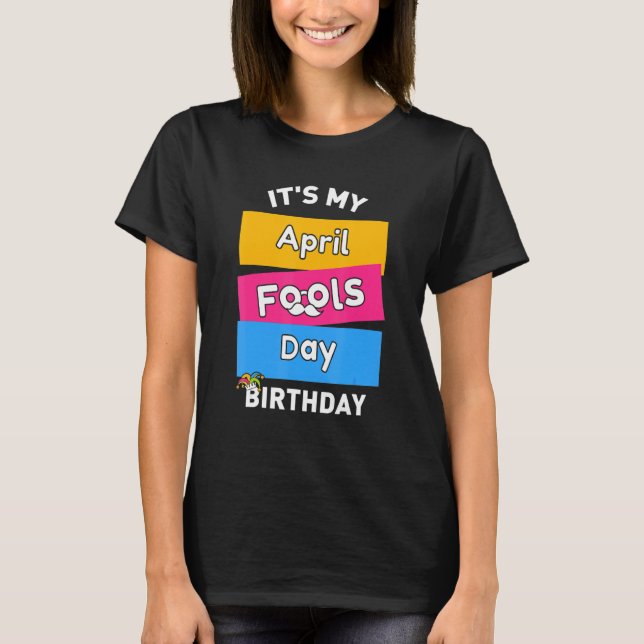 T-shirt C'est le jour de l'anniversaire de My April Fool N (Devant)