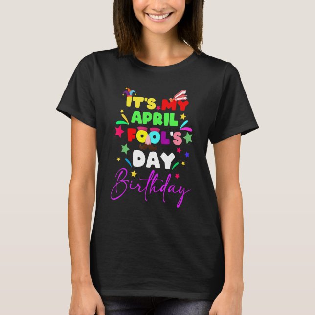 T-shirt C'est le jour de mon idiot d'avril Anniversaire du (Devant)