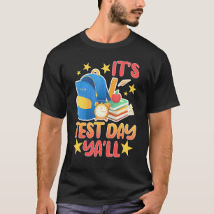 T-shirt C'est le jour de test Y'all School Teacher Examen