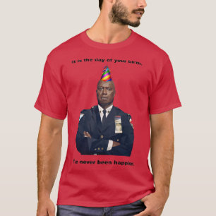 T-shirt C'est le jour de votre naissance Capt Holt ne sera