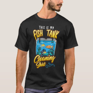 T-shirt C'est le nettoyage de mon aquarium Aquariophile