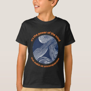 T-shirt C'est le pouvoir de l'esprit. Faites Des Choses Du