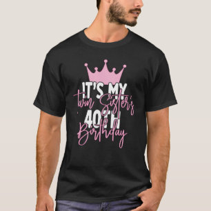 T-shirt C'est l'idée du 40e anniversaire de My Twin Sister