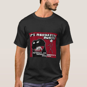 T-shirt C'est lundi et son Mal jumeau mardi Run! Drôle