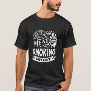 T-shirt C'est ma chemise à fumer la viande   BBQ