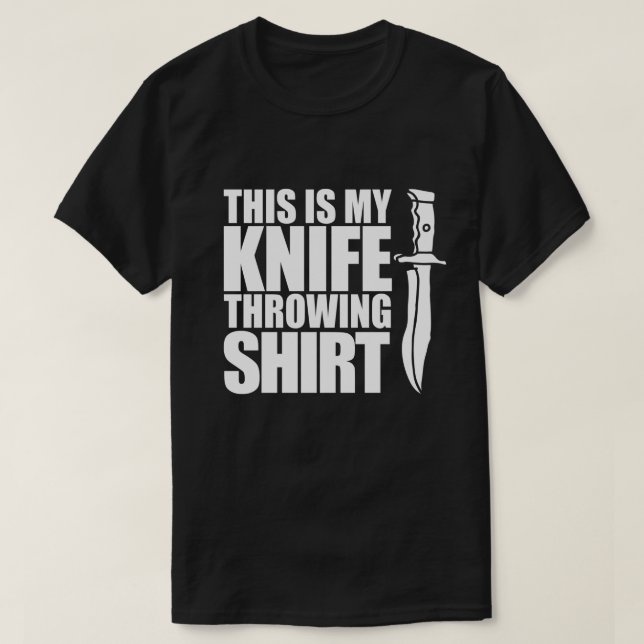T-shirt C'est ma chemise à lancer de couteau (Design devant)