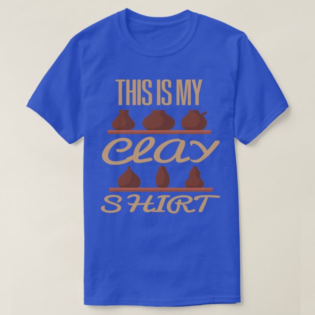 T-shirt C'Est Ma Chemise En ArgileChemise Amusante (Design devant)